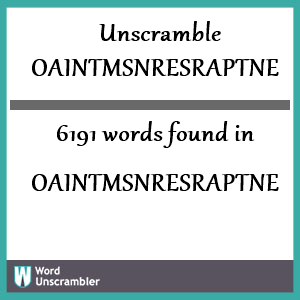 6191 words unscrambled from oaintmsnresraptne