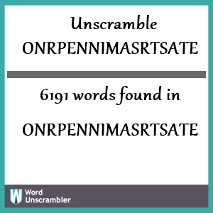 6191 words unscrambled from onrpennimasrtsate
