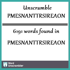 6191 words unscrambled from pmesnanttrsireaon