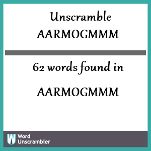 62 words unscrambled from aarmogmmm
