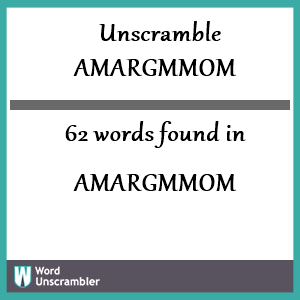 62 words unscrambled from amargmmom
