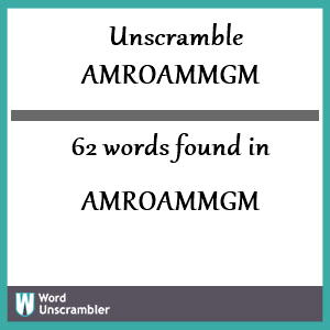 62 words unscrambled from amroammgm