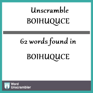 62 words unscrambled from boihuquce