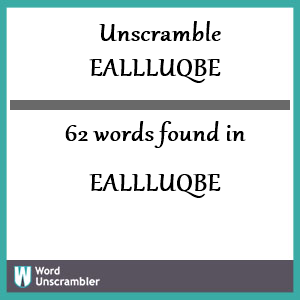 62 words unscrambled from eallluqbe