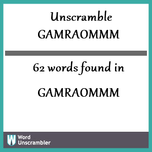 62 words unscrambled from gamraommm