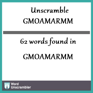 62 words unscrambled from gmoamarmm