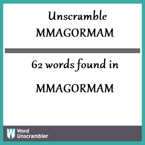 62 words unscrambled from mmagormam