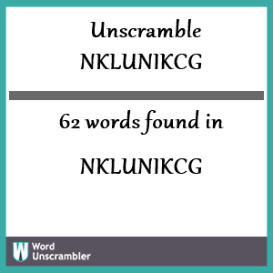 62 words unscrambled from nklunikcg
