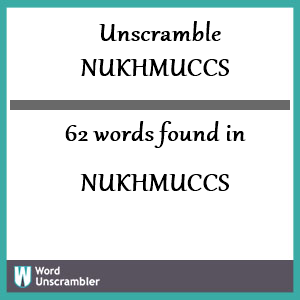 62 words unscrambled from nukhmuccs