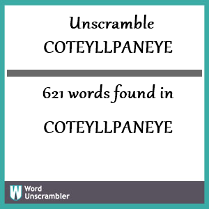 621 words unscrambled from coteyllpaneye