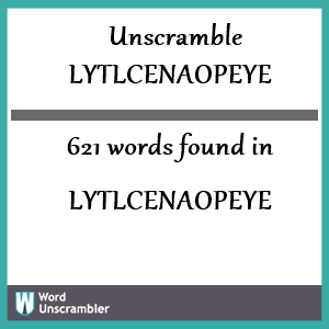 621 words unscrambled from lytlcenaopeye