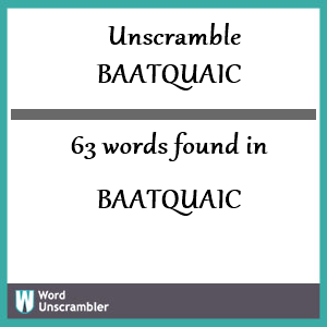 63 words unscrambled from baatquaic