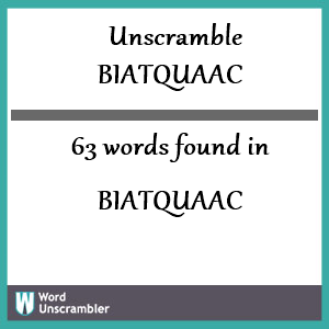 63 words unscrambled from biatquaac