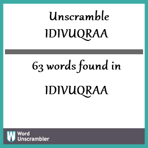 63 words unscrambled from idivuqraa