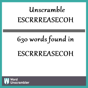 630 words unscrambled from escrrreasecoh