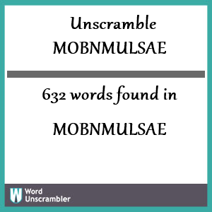 632 words unscrambled from mobnmulsae