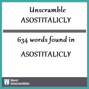 634 words unscrambled from asostitalicly