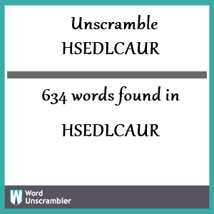 634 words unscrambled from hsedlcaur