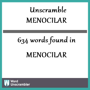 634 words unscrambled from menocilar