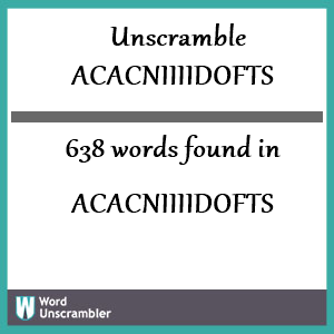 638 words unscrambled from acacniiiidofts