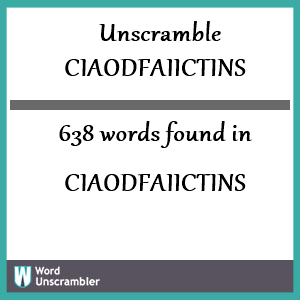 638 words unscrambled from ciaodfaiictins