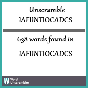 638 words unscrambled from iafiintiocadcs