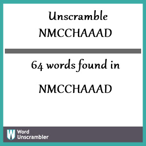 64 words unscrambled from nmcchaaad