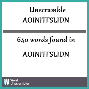 640 words unscrambled from aoinitfslidn