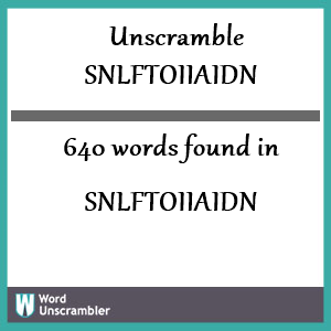 640 words unscrambled from snlftoiiaidn