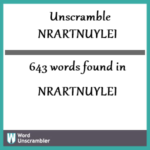 643 words unscrambled from nrartnuylei