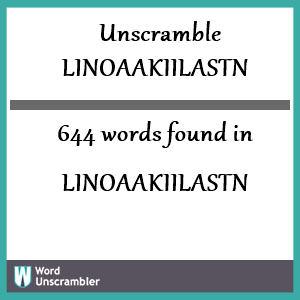 644 words unscrambled from linoaakiilastn