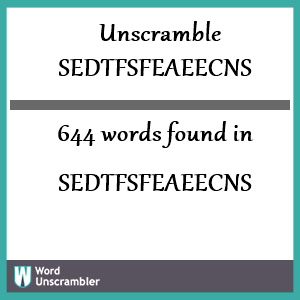 644 words unscrambled from sedtfsfeaeecns