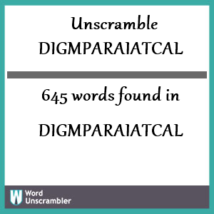 645 words unscrambled from digmparaiatcal