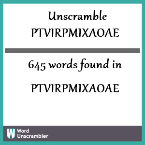 645 words unscrambled from ptvirpmixaoae