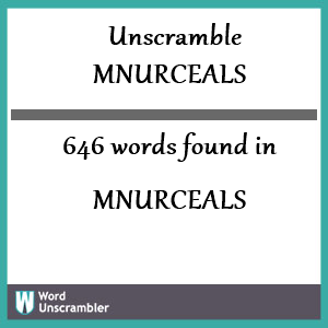 646 words unscrambled from mnurceals