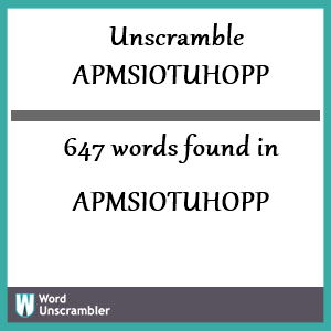 647 words unscrambled from apmsiotuhopp