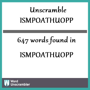 647 words unscrambled from ismpoathuopp