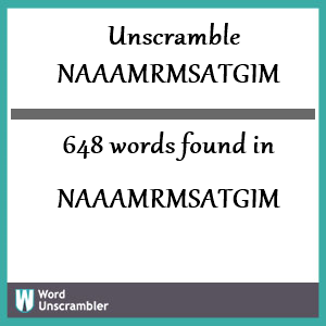648 words unscrambled from naaamrmsatgim