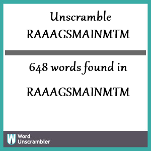648 words unscrambled from raaagsmainmtm