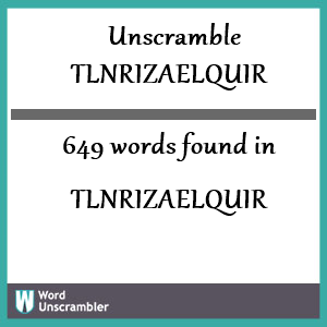 649 words unscrambled from tlnrizaelquir