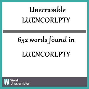 652 words unscrambled from luencorlpty
