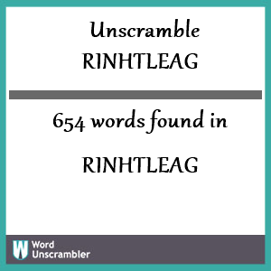 654 words unscrambled from rinhtleag