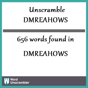 656 words unscrambled from dmreahows