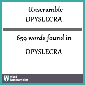659 words unscrambled from dpyslecra