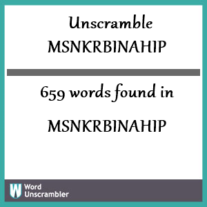 659 words unscrambled from msnkrbinahip