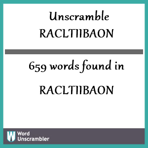 659 words unscrambled from racltiibaon