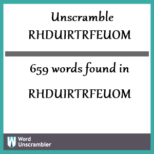659 words unscrambled from rhduirtrfeuom