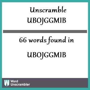 66 words unscrambled from ubojggmib