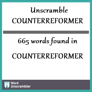 665 words unscrambled from counterreformer