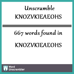 667 words unscrambled from knozvkieaeohs